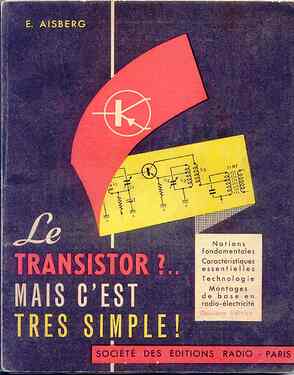 Le transistor  Mais c'est très simple 2ème éd 1961  AISBERG