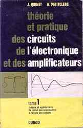 Théorie et pratique des circuits de l'électronique et des amplificateur Tome 1 QUINET