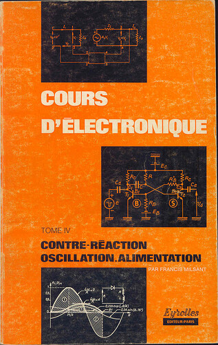 Cours d'électronique  Tome 4 Contre-réaction Oscillation Alimentation  MILSANT