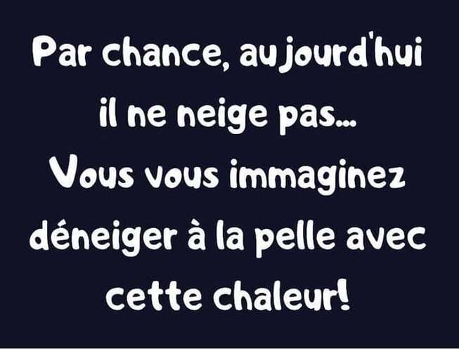 par chance aujourd'hui il ne neige pas